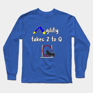 Dog Agility - it takes 2 to Q with a Corgi Long Sleeve T-Shirt